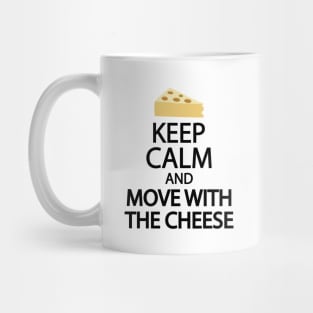 Keep calm and move with the cheese Mug